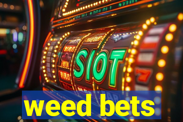 weed bets